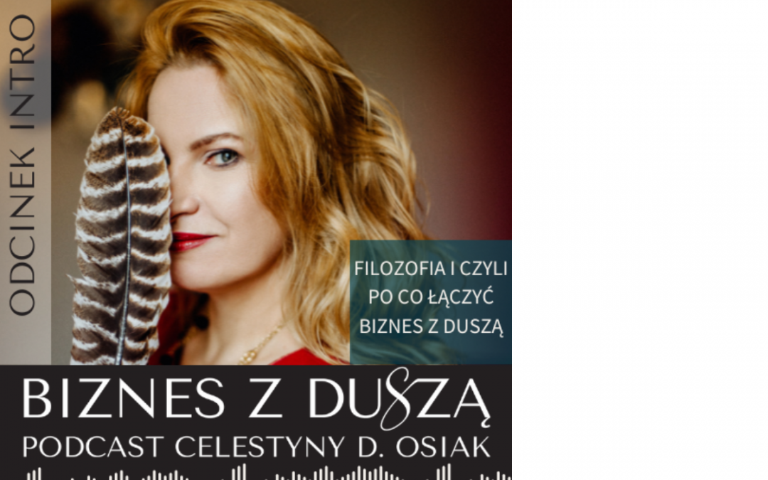 Odc. 0 – Filozofia I czyli po co łączyć biznes z duszą