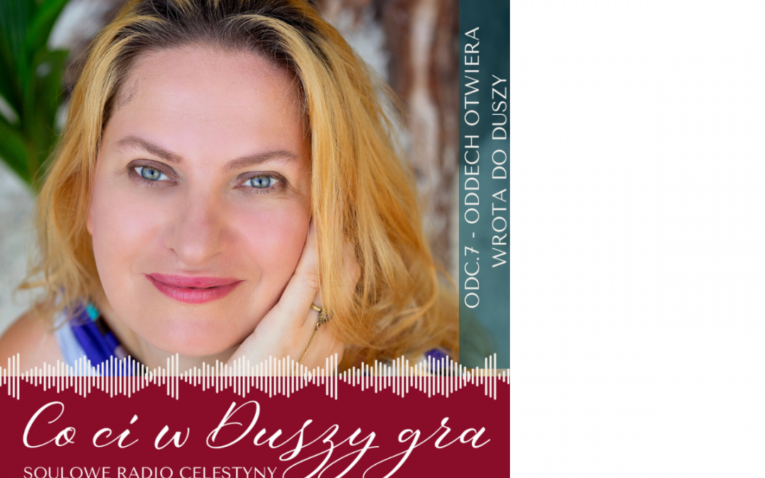 ODCINEK 7 – ODDECH OTWIERA WROTA DO DUSZY